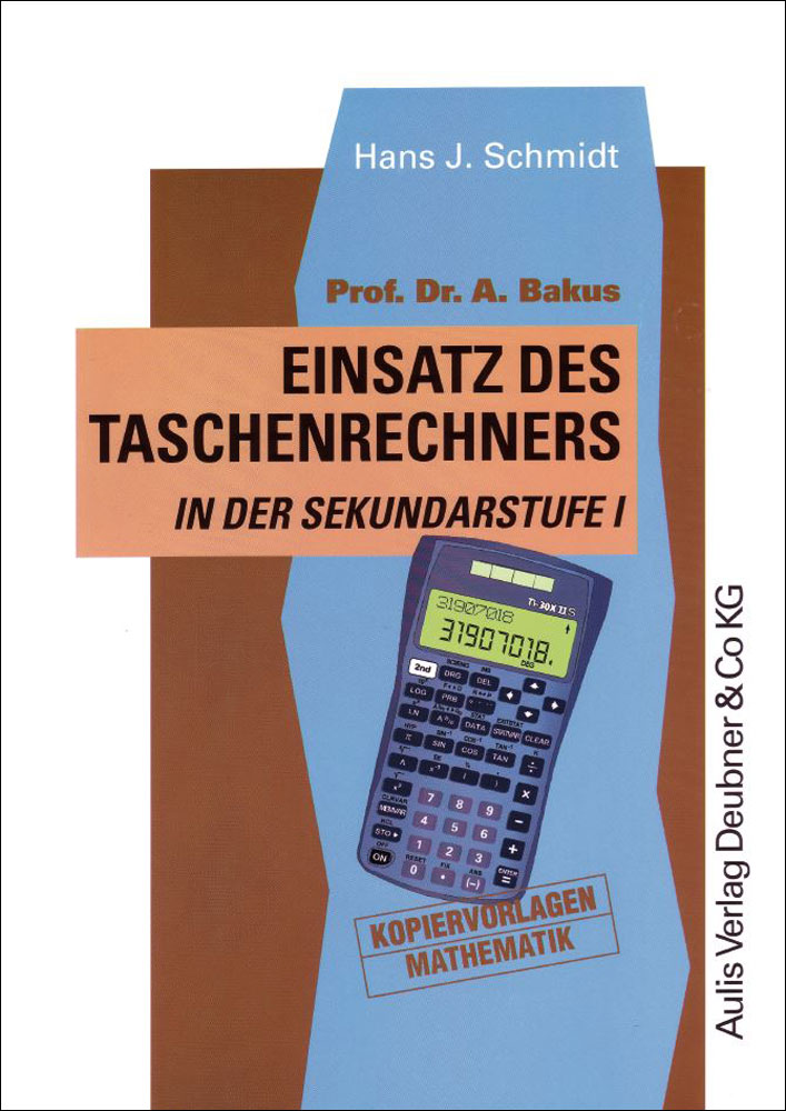 Dr. A. Bakus Einsatz des Taschenrechners in der Sekundarstufe I mit dem TI-30 X II