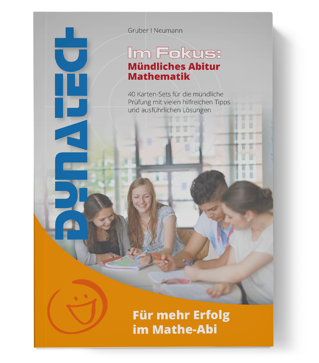 Im Fokus: mündliches Mathe Abitur- 40 Übungskarten Tipps und Lösungen zur Prüfungsvorbereitung