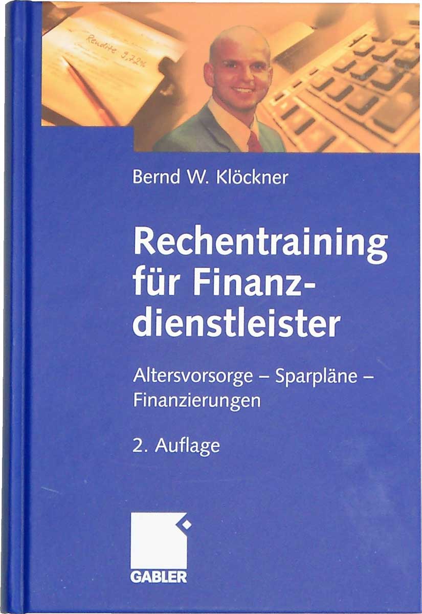 Rechentraining für Finanzdienstleister/4. Auflage Altersvorsorge-Sparpläne-Finanzierungen