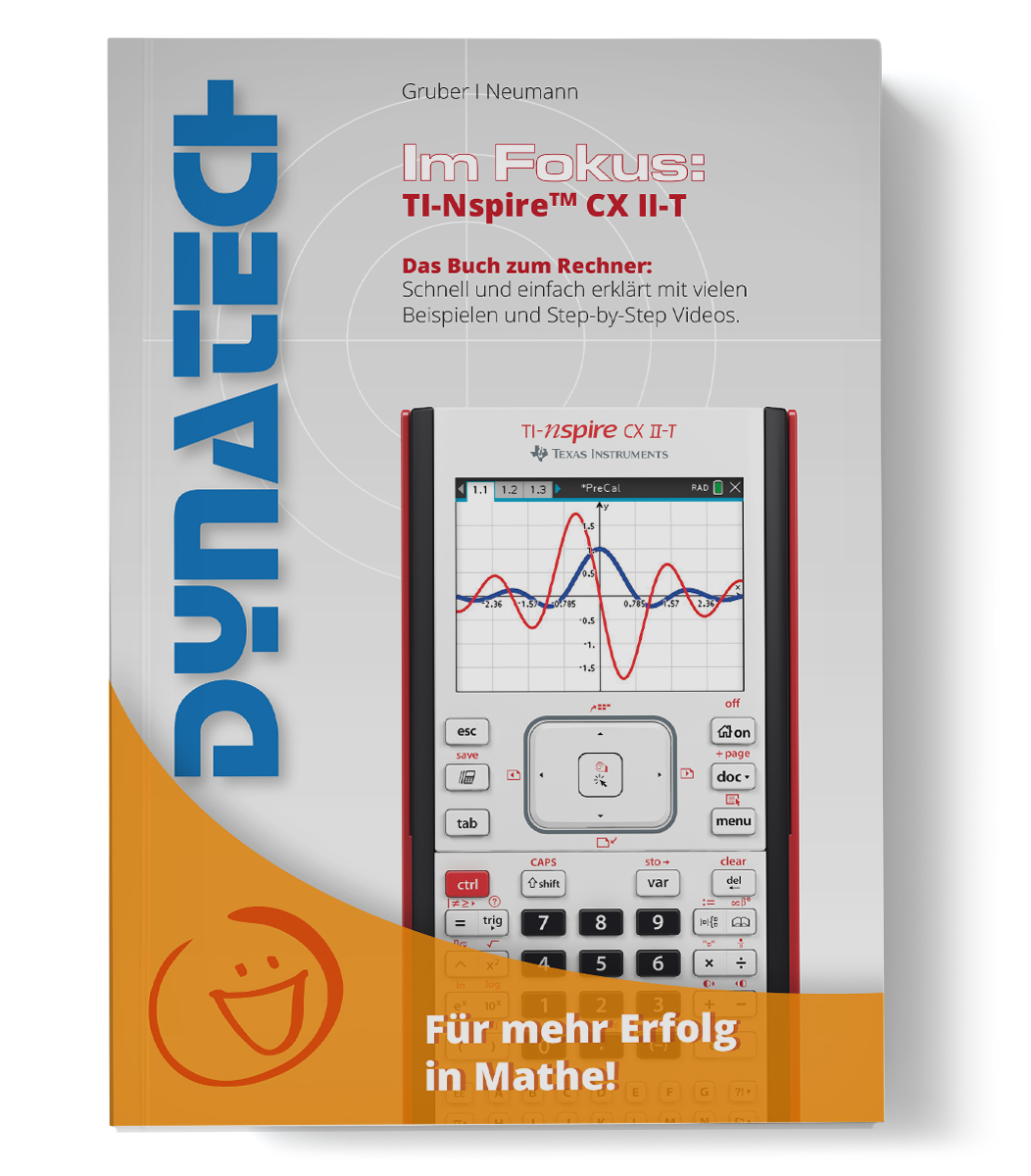 Im Fokus: TI-Nspire CX II-T Das Buch zum Rechner - Schnell & einfach erklärt mit vielen Beispielen