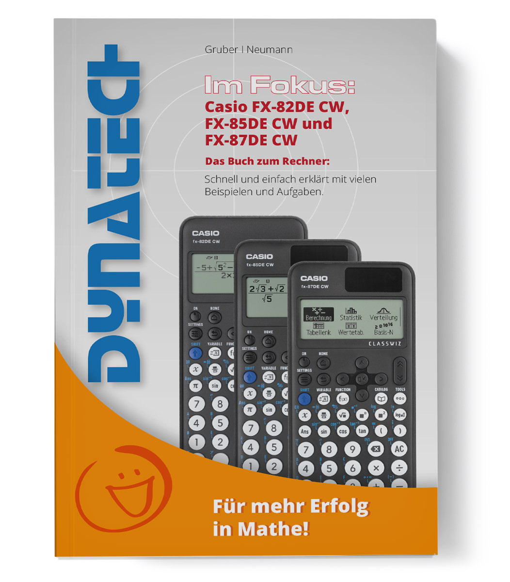 Im Fokus: Casio FX-82 DE CW, FX-85 DE CW und FX-87 DE CW- Das Buch zum Rechner mit vielen Beispielen und Aufgaben